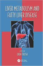 Liver metabolism and fatty liver disease - Taylor And Francis Group Llc
