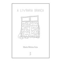 Livraria branca, a - PUBL. D. QUIXOTE