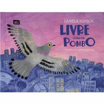 Livre Como Um Pombo - Kopsch, Daniela