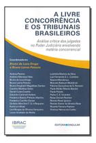Livre Concorrência e os Tribunais Brasileiros, A Livre Concorrência e os Tribunais Brasileiros, A