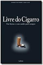 Livre do cigarro: em forma e com saude para sempre - LAROUSSE - LAFONTE