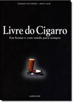 Livre do Cigarro: em Forma e com Saúde para Sempre Livre do Cigarro: em Forma e com Saúde para Sempre