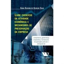Livre Exercício da Atividade Econômica e Mecanismos de Preservação da Empresa Livre Exercício da Atividade Econômica e Mecanismos de Preservação da Empresa