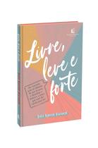 Livre, Leve E Forte - Luiza Agreste - THOMAS NELSON