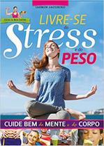 Livre-se do Stress e do Peso: Cuide Bem da Mente e do Corpo