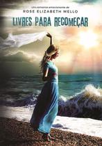 Livres para Recomeçar - Vida & Consciência Livres para Recomeçar - Vida & Consciência