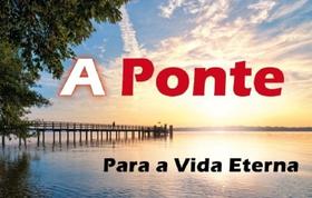 Livreto - a ponte para a vida eterna Livreto - a ponte para a vida eterna
