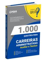 Livro 1.000 Questões Gabaritadas para Carreiras Administrativas - Auxiliar e Técnico
