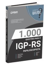 Livro 1.000 Questões Gabaritadas para o IGP-RS - Papiloscopista Livro 1.000 Questões Gabaritadas para o IGP-RS - Papiloscopista