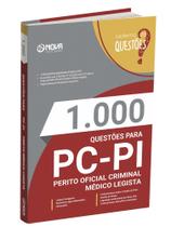 Livro 1.000 Questões Gabaritadas para o PC PI - Perito Oficial Criminal - Médico Legista Livro 1.000 Questões Gabaritadas para o PC PI - Perito Oficial Criminal - Médico Legista