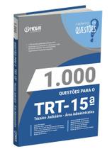 Livro 1.000 Questões Gabaritadas para o TRT-15 - Técnico Judiciário - Área Administrativa - Nova Concursos