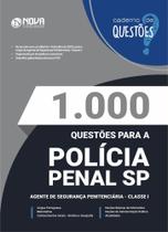 Livro 1.000 Questões Gabaritadas Polícia Penal - SP (SAP-SP) - Agente de Segurança Penitenciária de Classe I Livro 1.000 Questões Gabaritadas Polícia Penal - SP (SAP-SP) - Agente de Segurança Penitenciária de Classe I