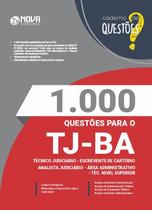 Livro 1.000 Questões Gabaritadas TJ-BA - Técnico Judiciário - Escrevente de Cartório e Analista Judiciário - Área Administrativo - Téc. Nível Supe...