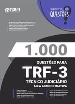 Livro 1.000 Questões Gabaritadas TRF 3 - Técnico Judiciário - Área Administrativa