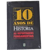 Livro 10 anos de aventuras na história - as reportagens fundamentais Livro 10 anos de aventuras na história - as reportagens fundamentais