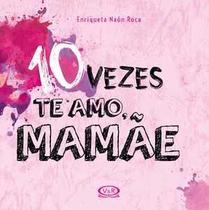 Livro - 10 vezes te amo, mamãe
