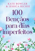 Livro - 100 bênçãos para dias imperfeitos – Devocional para todos os momentos da vida Livro - 100 bênçãos para dias imperfeitos – Devocional para todos os momentos da vida