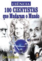 Livro - 100 cientistas que mudaram o mundo