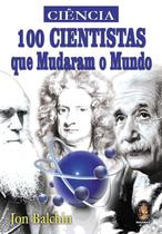 Livro - 100 cientistas que mudaram o mundo Livro - 100 cientistas que mudaram o mundo