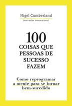 Livro - 100 Coisas que pessoas de sucesso fazem