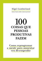 Livro - 100 coisas que pessoas produtivas fazem