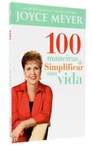 Livro 100 Maneiras De Simplificar Sua Vida - Joyce Meyer