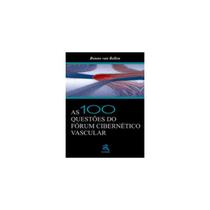 Livro - 100 QUESTOES DO FORUM CIBERNETICO VASCULAR - BELLEN