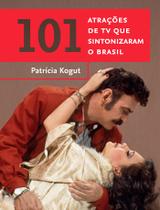 Livro - 101 atrações de TV que sintonizaram o Brasil Livro - 101 atrações de TV que sintonizaram o Brasil