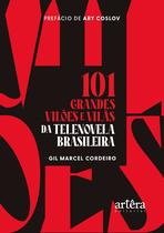 Livro - 101 Grandes Vilões e Vilãs da Telenovela Brasileira Livro - 101 Grandes Vilões e Vilãs da Telenovela Brasileira