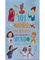 Livro - 101 Mulheres Incriveis Que Mudaram O Mundo - Cd - Capa Dura