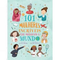 Livro 101 Mulheres Incríveis Que O Mudaram O Mundo