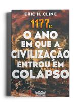 Livro - 1177 A.C. - O ano em que a civilização entrou em colapso
