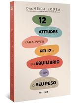 Livro - 12 atitudes para viver feliz e em equilíbrio com o seu peso