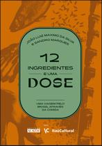 Livro - 12 ingredientes e uma dose Livro - 12 ingredientes e uma dose