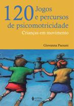 Livro - 120 jogos e percursos de psicomotricidade