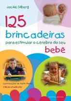 Livro - 125 brincadeiras estimular o cérebro do seu bebê Livro - 125 brincadeiras estimular o cérebro do seu bebê
