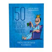 Livro - 150 maneiras de paparicar seu marido