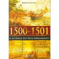 Livro 1500 - 1501 A Intriga do Descobrimento Ed. 1