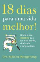 Livro - 18 dias para uma vida melhor!