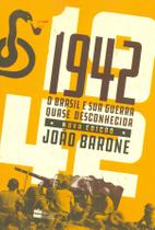 Livro - 1942 : O Brasil e sua guerra quase desconhecida Livro - 1942 : O Brasil e sua guerra quase desconhecida