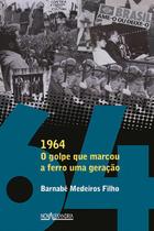 Livro - 1964 - O golpe que marcou a ferro um geração