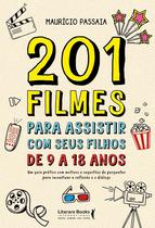 Livro - 201 Filmes Para Assistir com Seus Filhos de 9 a 18 Anos, por Maurício Passaia - Editora Literare Books