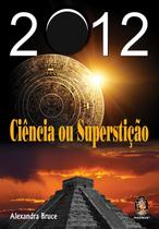 Livro - 2012 - ciência ou superstição