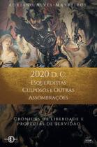 Livro - 2020 D.C. - Esquerdistas culposos e outras assombrações Livro - 2020 D.C. - Esquerdistas culposos e outras assombrações