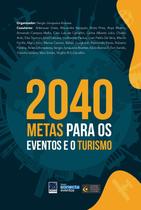 Livro - 2040. Metas para os eventos e o turismo Livro - 2040. Metas para os eventos e o turismo