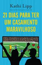 Livro - 21 dias para ter um casamento maravilhoso