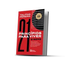 LIVRO 21 PRINCÍPIOS PARA VIVER O NOVO l PRA TALITHA PEREIRA