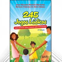 Livro: 245 Jogos Lúdicos - Para Brincar Como Nossos Pais Livro: 245 Jogos Lúdicos - Para Brincar Como Nossos Pais