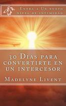 Livro 30 dias para se tornar um intercessor: capacitando o reino