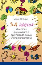 Livro - 32 ideias divertidas que auxiliam o aprendizado para o Ensino Fundamental Livro - 32 ideias divertidas que auxiliam o aprendizado para o Ensino Fundamental
